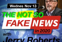 Jerry Roberts – The Not So Fake News in 2020