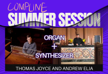 Compline Summer Session: Organ + Synthesizer