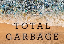 Book Review | ‘Total Garbage: How We Can Fix Our Waste and Heal Our World’ by Edward Humes