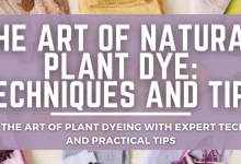 The Art of Natural Plant Dye: Techniques and Tips