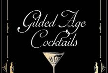 Book Review | ‘Gilded Age Cocktails: History, Lore, and Recipes from America’s Golden Age’ by Cecelia Tichi