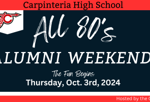 Carpinteria High School All 80’s Alumni Weekend