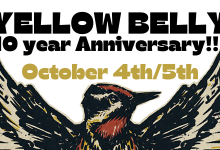 Yellow Belly 10-Year Anniversary!