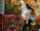 Book Review | ‘Awake For Ever in a Sweet Unrest: a novel’ by Chuck Rosenthal