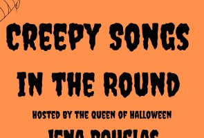 Creepy Songs in The Round