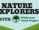 Nature Explorers with Wilderness Youth Project