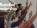 Influential Leadership: A Monthly Masterclass