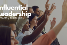 Influential Leadership: A Monthly Masterclass